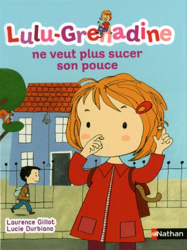 couverture de : Lulu-Grenadine ne veut plus sucer son pouce